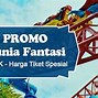 Tiket Masuk Dufan Rombongan 2022 Per